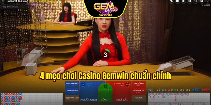 4 mẹo chơi Casino Gemwin chuẩn chỉnh