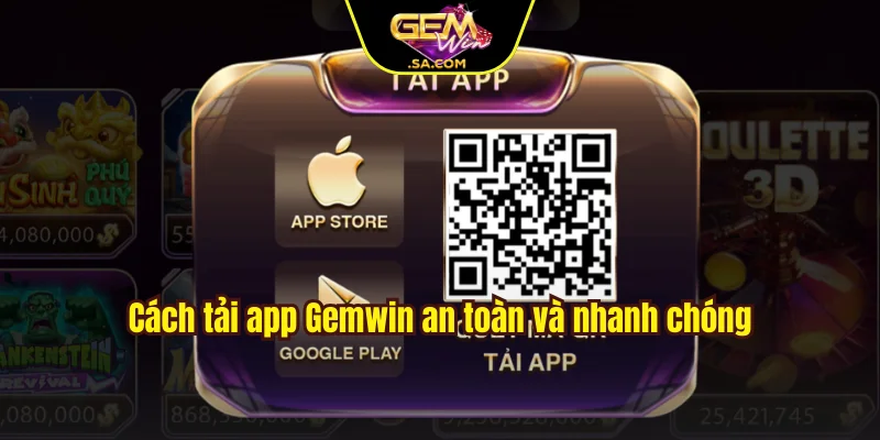 Cách tải app Gemwin an toàn và nhanh chóng