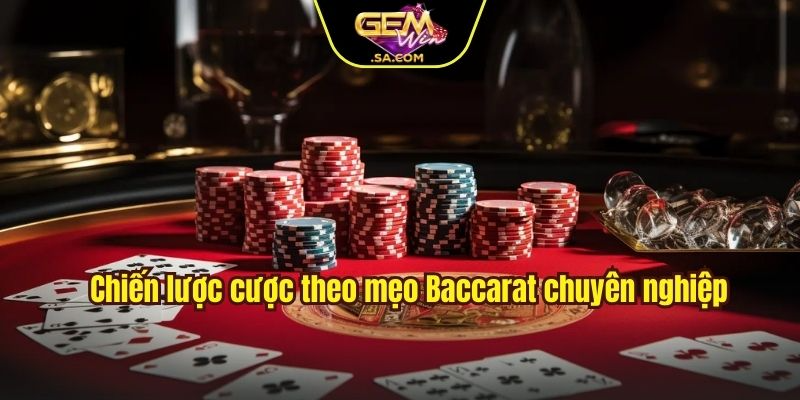 Chiến lược cược theo mẹo baccarat chuyên nghiệp