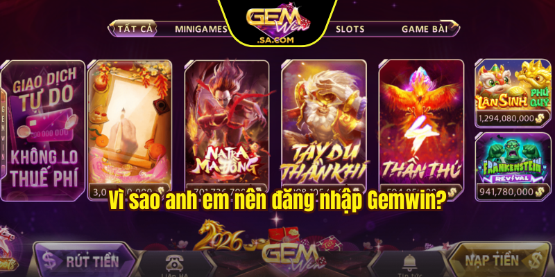 Vì sao anh em nên đăng nhập Gemwin?